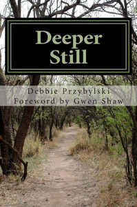 Deeper Still: Secret to a Deeper Prayer Life
