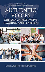 Authentic Voices: Culturally Responsive Teaching And Learning (Literacy, Language, And Learning)