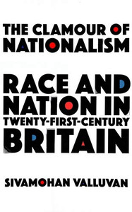 The Clamour Of Nationalism: Race And Nation In Twenty-First-Century Britain - Paperback