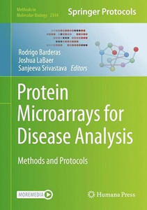 Protein Microarrays For Disease Analysis: Methods And Protocols (Methods In Molecular Biology, 2344)