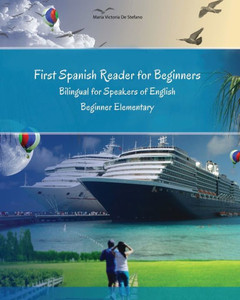 First Spanish Reader for beginners bilingual for speakers of English: First Spanish dual-language Reader for speakers of English with bi-directional d