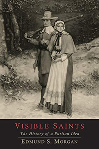 Visible Saints: The History Of A Puritan Idea