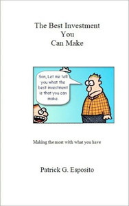 The Best Investment You Can Make: Making the most with what you have