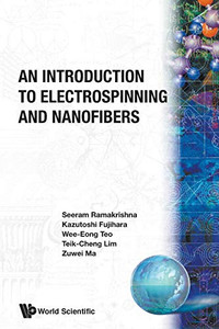 An Introduction To Electrospinning And Nanofibers An Introduction To Electrospinning And Nanofibers