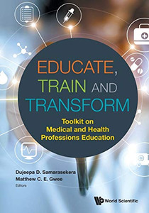 Educate, Train And Transform: Toolkit On Medical And Health Professions Education - Paperback Educate, Train And Transform: Toolkit On Medical And Health Professions Education - Paperback