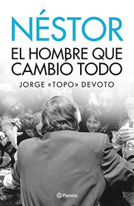 Nestor. El Hombre Que Lo Cambio Todo (Spanish Edition)