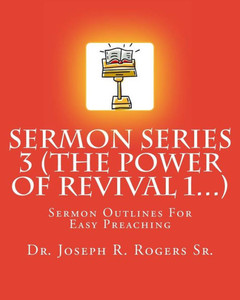 Sermon Series 3 (The Power Of Revival 1...): Sermon Outlines For Easy Preaching