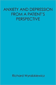 Anxiety and Depression from a Patient's Perspective: You Don't Know What it's Like from a Patients Point of View