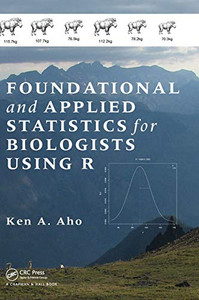 Foundational And Applied Statistics For Biologists Using R