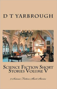 Science Fiction Short Stories Volume V: 9 Science Fiction Short Stories