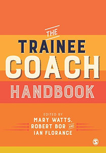 The Trainee Coach Handbook The Trainee Coach Handbook