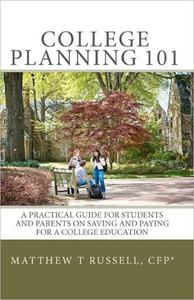 College Planning 101: A Practical Guide For Students And Parents On Saving And Paying For A College Education
