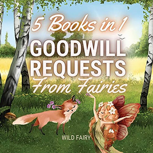 Goodwill Requests From Fairies: 5 Books In 1 - Paperback Goodwill Requests From Fairies: 5 Books In 1 - Paperback