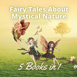 Fairy Tales About Mystical Nature: 5 Books In 1 - Paperback