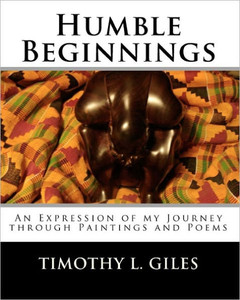 Humble Beginnings: An Expression of my Journey through Paintings and Poems