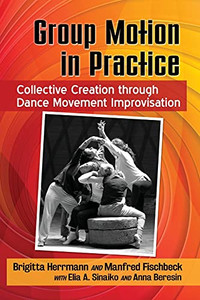 Group Motion In Practice: Collective Creation Through Dance Movement Improvisation