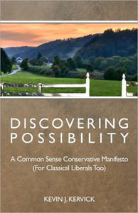 Discovering Possibility: A Common Sense Conservative Manifesto (For Classical Liberals Too)