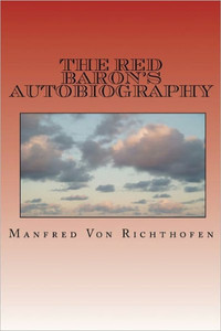 The Red Baron's Autobiography: The Red Fighter Pilot