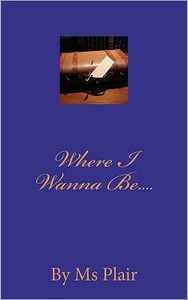 Where I Wanna Be....