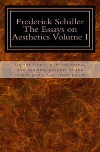 Frederick Schiller: The essay on Aesthetics