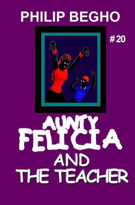 Aunty Felicia and the Teacher: Aunty Felicia Series