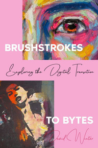 Brushstrokes to Bytes: Exploring the Digital Transition