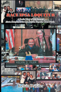 Race Ipsa Loquitur: A Poetic Diary of My Journey from Compton to the Los Angeles Superior Court Bench