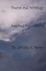 Poems and Writings: Inspired from Above