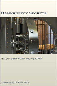 Bankruptcy Secrets ""They"" Don't Want You to Know