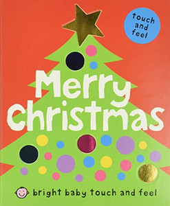 Merry Christmas (Bright Baby Touch And Feel) Merry Christmas (Bright Baby Touch And Feel)