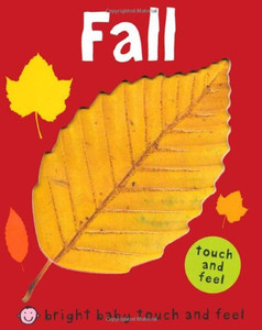 Fall (Bright Baby Touch And Feel)