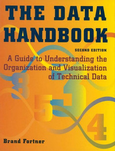 The Data Handbook: A Guide to Understanding the Organization and Visualization of Technical Data