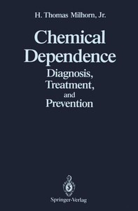 Chemical Dependence: Diagnosis, Treatment, and Prevention