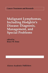 Malignant Lymphomas, Including Hodgkin's Disease: Diagnosis, Management, and Special Problems