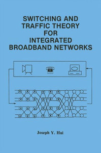 Switching and Traffic Theory for Integrated Broadband Networks