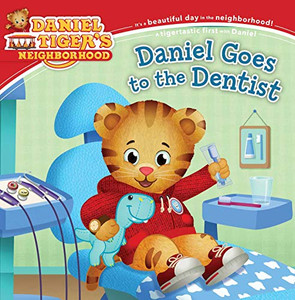 Daniel Goes To The Dentist (Daniel Tiger'S Neighborhood) Daniel Goes To The Dentist (Daniel Tiger'S Neighborhood)