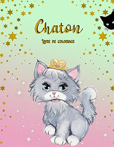 Livre De Coloriage De Chatons: Livre D'Activit??S Pour Les Enfants (French Edition) Livre De Coloriage De Chatons: Livre D'Activit??S Pour Les Enfants (French Edition)