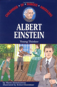 Albert Einstein: Young Thinker (Childhood Of Famous Americans)