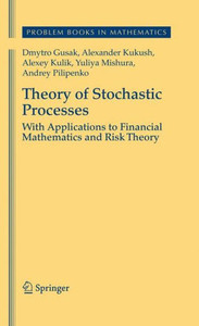 Theory of Stochastic Processes: With Applications to Financial Mathematics and Risk Theory