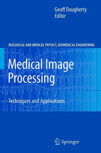 Medical Image Processing: Techniques and Applications