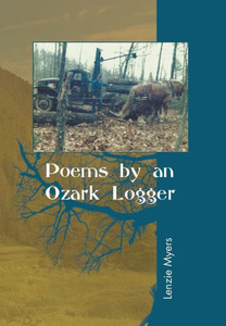 Poems by an Ozark Logger