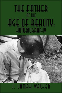 The Father of the Age of Reality: Autobiography: Autobiography