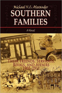 Southern Families: Their Friends, Servants, Rivals, and Affairs 1901-1911