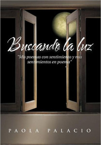 Buscando La Luz: MIS Poemas Con Sentimiento y MIS Sentimientos En Poema