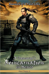 A Samurai's Reincarnation in Mexico: Reunion of a Past Love