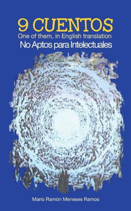 9 Cuentos: One of Them, in English Translation No Aptos Para Intelectuales