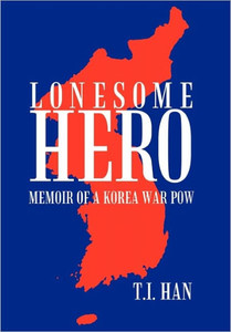 Lonesome Hero: Memoir of a Korea War POW