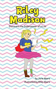 Riley Madison: Discovers The Superpower Of A List (Riley Madison Books) Riley Madison: Discovers The Superpower Of A List (Riley Madison Books)
