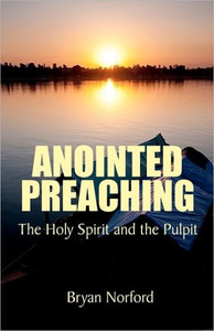 Anointed Preaching: : The Holy Spirit and the Pulpit