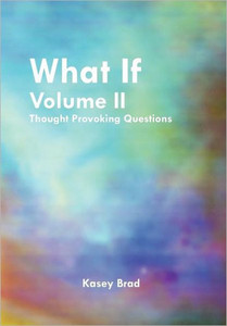 What If Volume II: Thought Provoking Questions